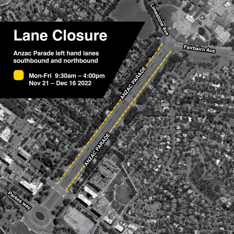 Lane Closure Anzac Parade. Left lanes both northbound and southbound from Fairbairn Avenue/Limestone Avenue to Parkes Way. 9:30am - 4:00pm, Monday to Friday between 21 November and 16 December 2022.