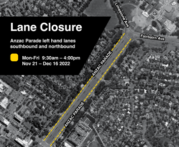 Lane Closure Anzac Parade. Left lanes both northbound and southbound from Fairbairn Avenue/Limestone Avenue to Parkes Way. 9:30am - 4:00pm, Monday to Friday between 21 November and 16 December 2022.