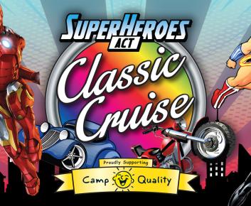 Text - SuperHeroesACT Classic Cruise Proudly Supporting Camp Quality. Images - An assortment of fictional superheroes